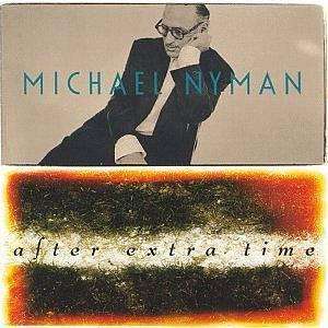 Michael Nyman - After Extra Time - CD