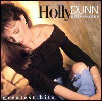 Holly Dunn - Milestones Greatest Hits - CD by TheCDExchange.com