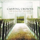 Casting Crowns - The Altar and the Door - CD