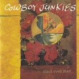 Cowboy Junkies - Black Eyed Man - CD