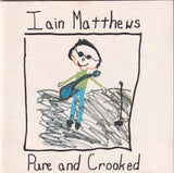 Iain Matthews - Pure And Crooked - CD