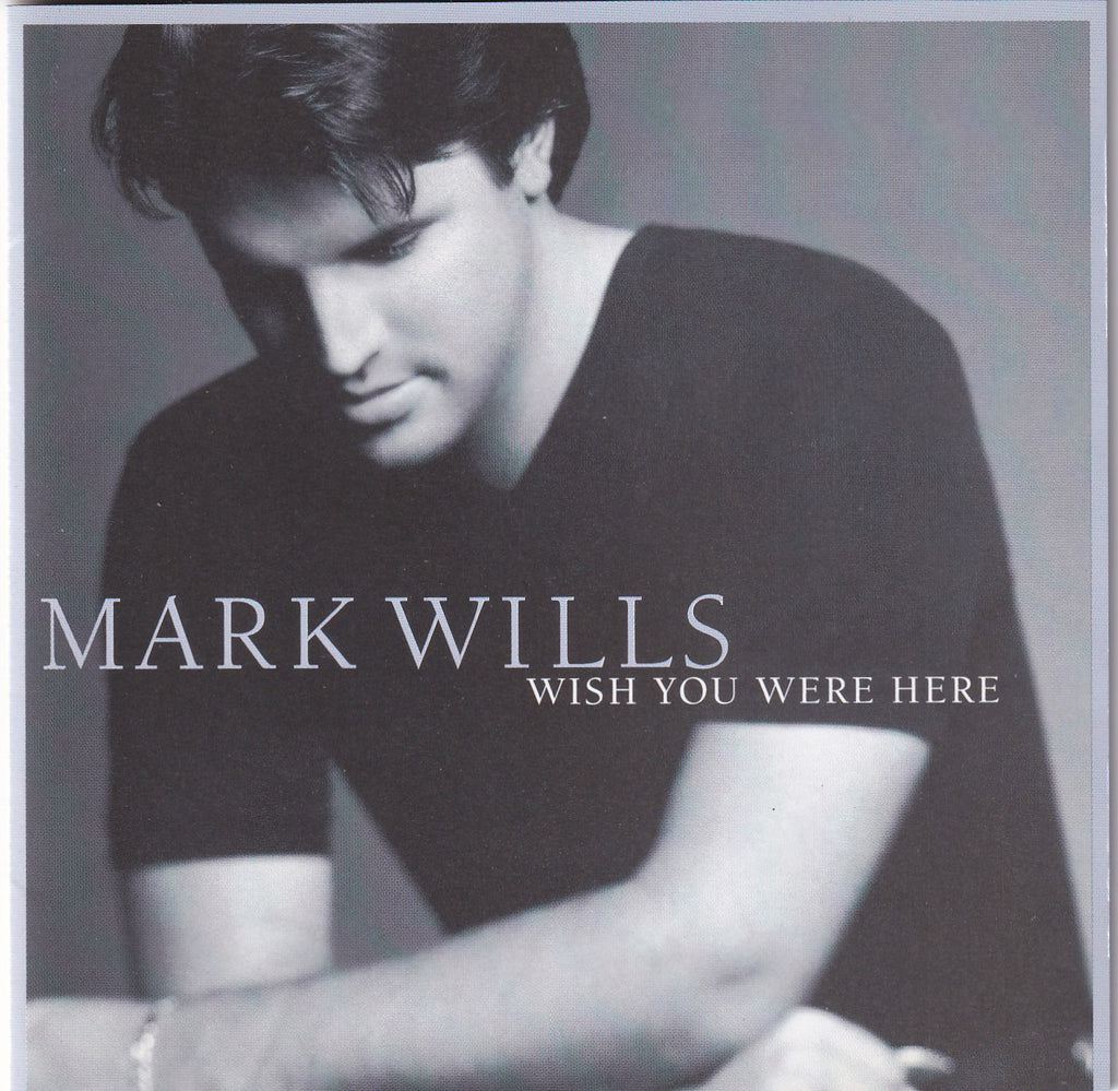 Mark Wills - Wish You Were Here - CD