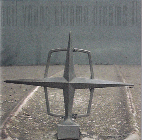 Neil Young - Chrome Dreams Il - CD