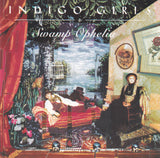 Indigo Girls - Swamp Ophelia - CD
