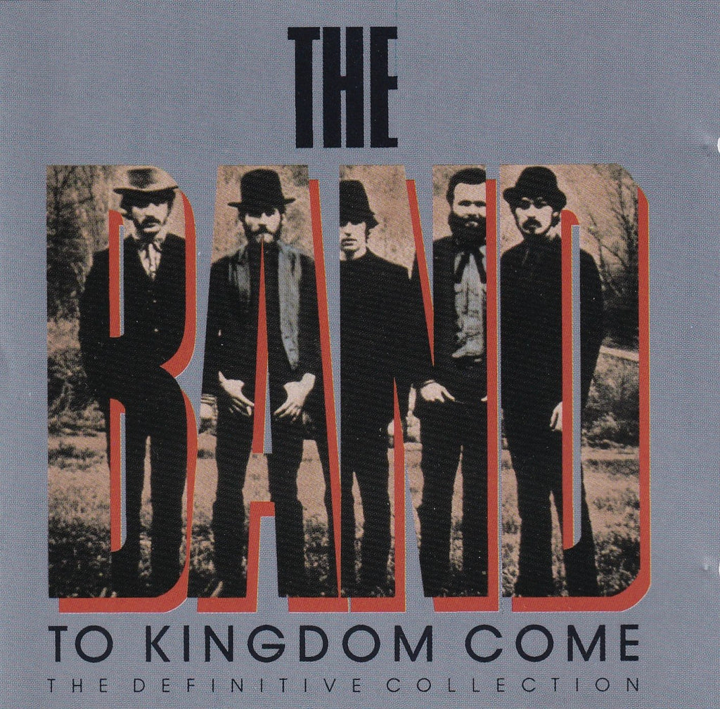 The Band - To Kingdom Come The Definitive Collection - CD by TheCDExchange.com
