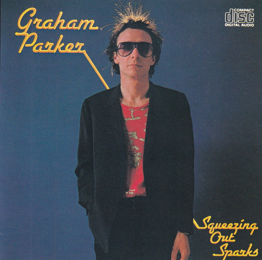 Graham Parker And The Rumour - Squeezing Out Sparks - CD