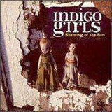 Indigo Girls - Shaming Of The Sun - CD - The CD Exchange