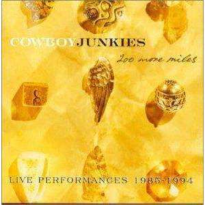 Cowboy Junkies - 200 More Miles: Live 1985-1994 - (2CD),CD,The CD Exchange