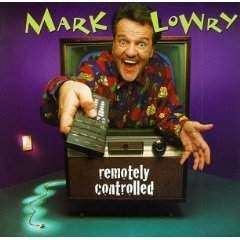 Lowry, Mark | Remotely Controlled - The CD Exchange
