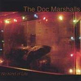Doc Marshalls | No Kind Of Life (OOP) - The CD Exchange