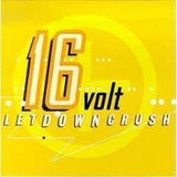 16 Volt | LetDownCrush - The CD Exchange