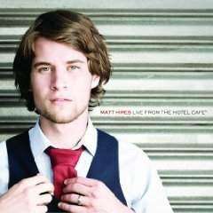 Hires, Matt | Live From The Hotel Cafe (EP) - The CD Exchange