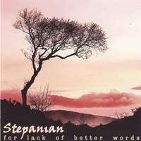 Stepanian | For Lack Of Better Words - The CD Exchange