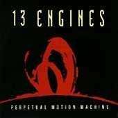 13 Engines - Perpetual Motion Machine - CD - The CD Exchange