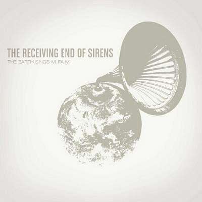 Receiving End Of Sirens | The Earth Sings Mi Fa Mi - The CD Exchange