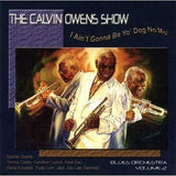 Owens, Calvin | I Ain't Gonna Be Yo' Dog No Mo' - The CD Exchange