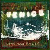 Venice | Born And Raised - The CD Exchange