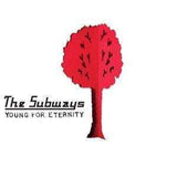 Subways, The | Young For Eternity - The CD Exchange