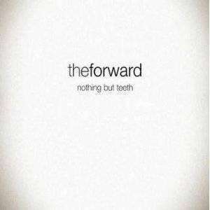 Forward, The | Nothing But Teeth - The CD Exchange
