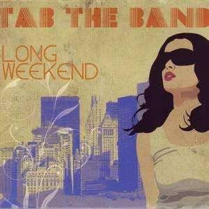 Tab The Band | Long Weekend