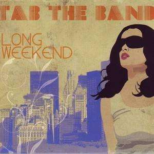 Tab The Band | Long Weekend - The CD Exchange