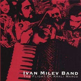 Milev, Ivan | The Flight Of Krali Marco (OOP) - The CD Exchange