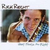 Recht, Rick | What Feels So Right - The CD Exchange