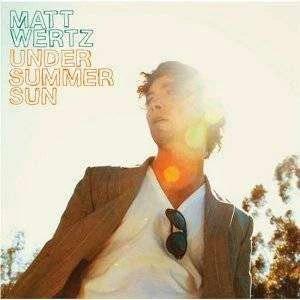 Matt Wertz - Under Summer Sun - CD