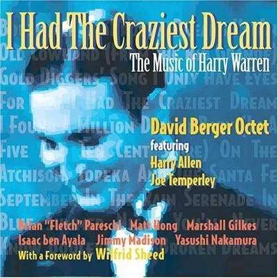 David  Berger Octet - I Had The Craziest Dream: The Music Of Harry Warren - CD