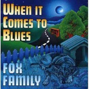 Fox Family | When It Comes To Blues - The CD Exchange