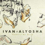 Ivan & Alyosha | Fathers Be Kind (EP) - The CD Exchange