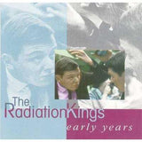 Radiation Kings | Early Years - The CD Exchange