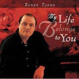 Tynan, Ronan | My Life Belongs To You - The CD Exchange