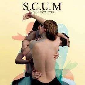 S.C.U.M. | Again Into Eyes