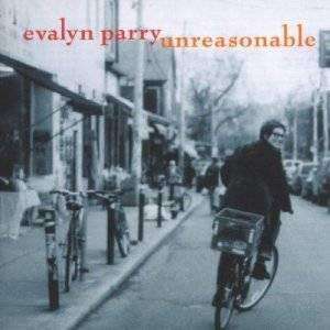 Parry, Evalyn | Unreasonable - The CD Exchange