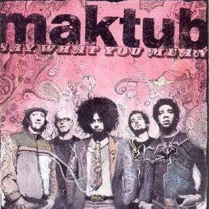Maktub | Say What You Mean - The CD Exchange