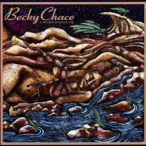 Chace, Becky | A River Under Me - The CD Exchange
