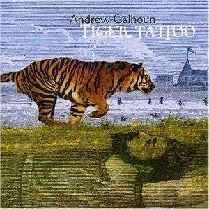 Calhoun, Andrew | Tiger Tattoo - The CD Exchange
