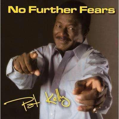Kelly, Pat | No Further Fears (OOP)