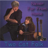 Two Cat Folk | Never Far From Home - The CD Exchange