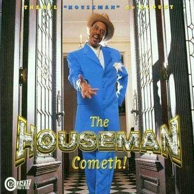 De'Clouet, Theryl | The Houseman Cometh