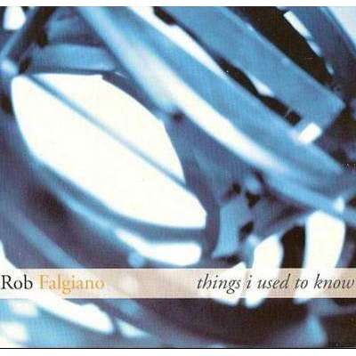 Falgiano, Rob | Things I Used To Know (2CD) - The CD Exchange