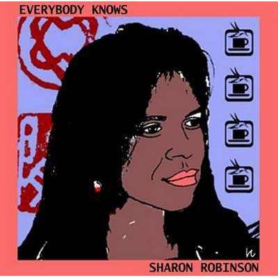 Robinson, Sharon | Everybody Knows - The CD Exchange