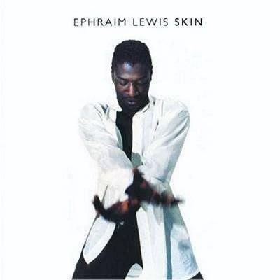 Lewis, Ephram | Skin
