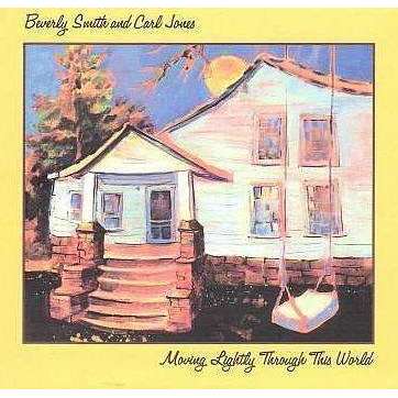 Smith, Beverly & Carl Jones | Moving Gently Through This World - The CD Exchange
