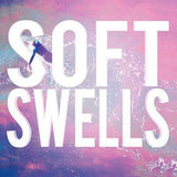 Soft Swells | Soft Swells - The CD Exchange