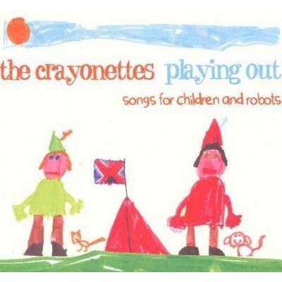 The Crayonettes - Playing Out: Songs For Children And Robots - CD - The CD Exchange