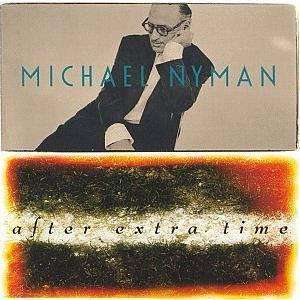 Nyman, Michael | After Extra Time - The CD Exchange