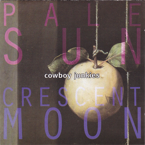 Cowboy Junkies - Pale Sun Crescent Moon - CD,CD,The CD Exchange