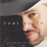 Toby Keith - How Do You Like Me Now?! - CD,CD,The CD Exchange